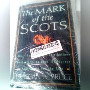The Mark of the Scots: Their Astonishing Contributions to History, Science, D...